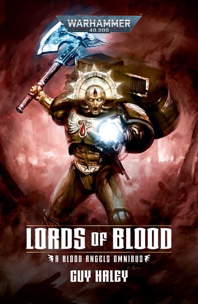 Cover of Lords of Blood: Blood Angels Omnibus by Guy Haley