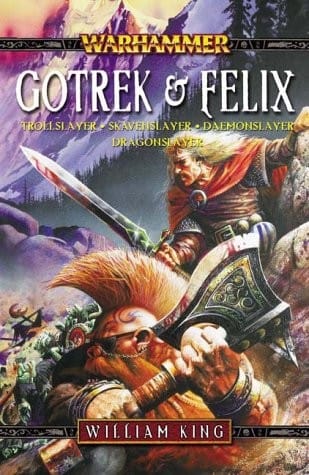Cover of Gotrek & Felix Omnibus: Trollslayer, Skavenslayer, Daemonslayer, and Dragonslayer by William King