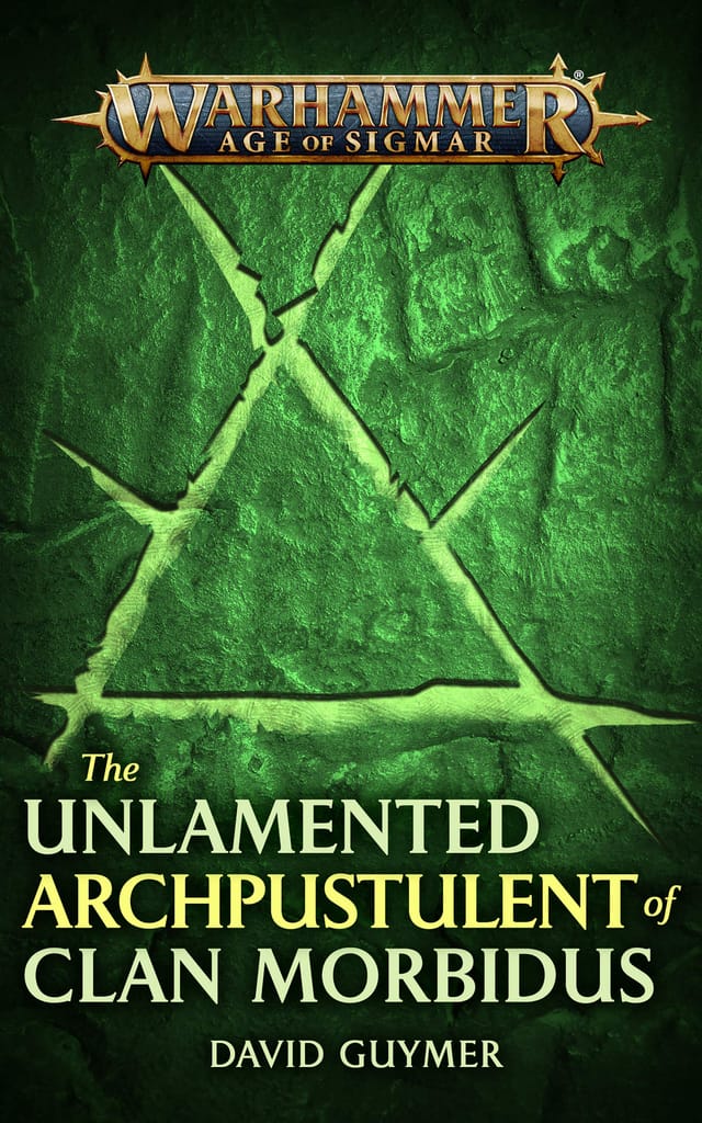 Cover of The Unlamented Archpustulent of Clan Morbidus by David Guymer