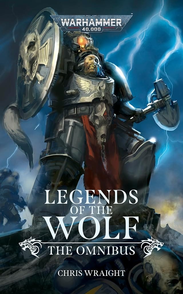 Cover of Legends of the Wolf: The Omnibus by Chris Wraight