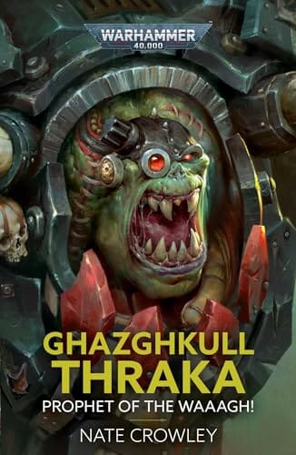 Cover of Ghazghkull Thraka: Prophet of the Waaagh! by Nate Crowley
