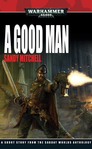 Cover of Sabbat Worlds: A Good Man by Sandy Mitchell