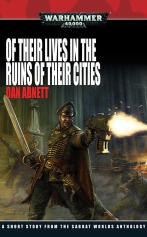 Cover of Of Their Lives in the Ruins of Their Cities by Dan Abnett