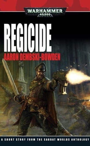 Cover of Sabbat Worlds: Regicide by Aaron Dembski-Bowden