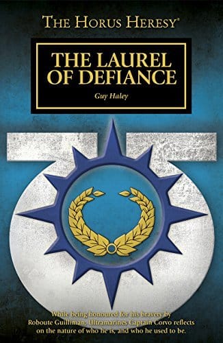 Cover of The Laurel of Defiance by Guy Haley