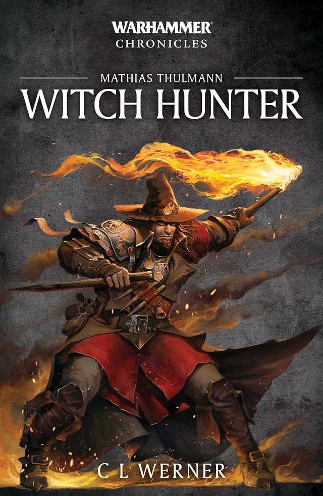 Cover of Mathias Thulmann: Witch Hunter by C.L. Werner